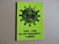 60 LET NOGOMETA V MIRNU, 1922-1982, NK ADRIA