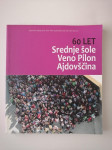 60 LET SREDNJE ŠOLE VENO PILON AJDOVŠČINA