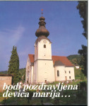 Bodi pozdravljena Devica Marija -