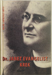 Dr. Janez Evangelist Krek : ob 90. obletnici smrti, 2007
