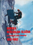 Gorska reševalna služba pri Planinski zvezi Slovenije : 1912-1982
