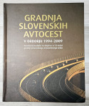 GRADNJA SLOVENSKIH AVTOCEST V OBDOBJU 1994-2009