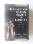 INTERNATIONAL HUMAN RIGHTS IN CONTEXT, LAW, POLITICS MORALS