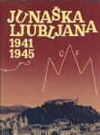 Junaška Ljubljana : 1941-1945 1. del