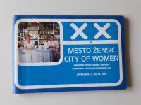 MESTO ŽENSK, CITY OF WOMEN, MEDNARODNI FESTIVAL LJUBLJANA 2002