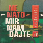Ne NATO - mir nam dajte! / urednika Marta Gregorčič in Gorazd Kovačič