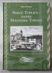 NEKOČ TOPLICA - DANES DOLENJSKE TOPLICE Mojca Kranjc