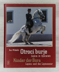 OTROCI BURJE : LIPICA IN LIPICANEC Ivo Mihelič