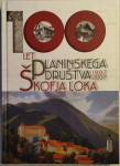 Planinsko društvo Škofja Loka, 100 let, zbornik,