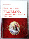 POD GOLINDO SV. FLORJANA : KRONIKA PGD ŠENČUR 1989-1998 Martin Kadivec