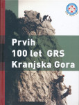 Prvih 100 let GRS Kranjska Gora