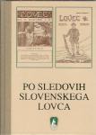 Po sledovih slovenskega Lovca / Franc Šetinc Zlatorogova knjižnica 23