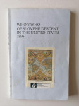 WHO,S WHO OF SLOVENE DESCENT IN THE UNITED STATES 1995