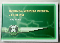ZGODOVINA MESTNEGA PROMETA V LJUBLJANI Tadej Brate