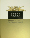 ZLITJE STOLETIJ; OPERA IN BALET LJUBLJANA
