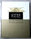 ZLITJE STOLETIJ : SNG OPERA IN BALET LJUBLJANA
