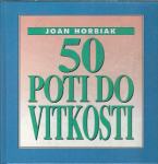 50 poti do vitkosti / Joan Horbiak