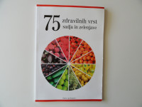 75 ZDRAVILNIH VRST SADJA IN ZELENJAVE, ODILE LANFRANCHI