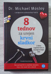 8 TEDNOV ZA UREJEN KRVNI SLADKOR Dr. Michael Mosley