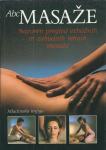 ABC masaže : nazoren pregled vzhodnih in zahodnih tehnik masaže