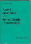 Atlas i praktikum iz dermatologije i venerologije / W. Burckhardt