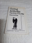 CURING ARTHRITIS THE DRUG-FREE WAY