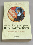 DIE ERNAHRUNGSTHERAPIE DER HILDEGARD VON BINGEN - Wighard Strehlow