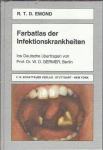 Farbatlas der Infektionskrankheiten / R. T. D. Emond