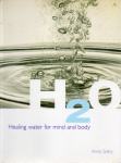H2O Healing water for mind and body / Anna Selby + darilo