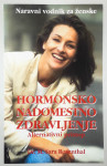 HORMONSKO NADOMESTNO ZDRAVLJENJE, dr. M. Sara Rosenthal