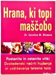 HRANA, KI TOPI MAŠČOBO – dr. Caroline M. Shreeve - KOT NOVA