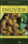 Ingver : mogočna začimba & čudežno zdravilo / Paul Schulick