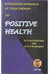 Integrated Approach of Yoga Therapy for Positive Healt Dr R Nagarathna