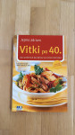 Jejmo zdravo, Vitki po 40., 100. izvrstnih receptov za vitko postavo