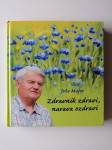 JOŽE MAJES, ZDRAVNIK ZDRAVI, NARAVA OZDRAVI