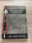 Jože Žitnik RAK BOLEZEN NAŠIH DNI 1966