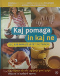 KAJ POMAGA IN KAJ NE, Vse kar morate vedeti o zdravju