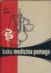 Kako medicina pomaga : nauk o zdravju za vsakogar / Kurt Pollak