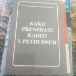 KAKO PRENEHATI KADITI V PETIH DNEH