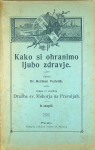 KAKO SI OHRANIMO LJUBO ZDRAVJE, Dr. Herman Vedenik (3. snopič)