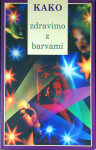 KAKO ZDRAVIMO Z BARVAMI, Ted Andrews