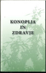 Konoplja in zdravje / [zbrala in uredila Tanja Pogačnik]