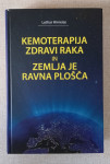 Lothar Hirneise: Kemoterapija zdravi raka in Zemlja je ravna plošča