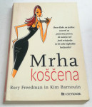 MRHA KOŠČENA - Rory Freedman in Kim Barnouin