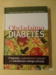 Obvladajmo diabetes : Preprosti, vsakodnevni nasveti za izboljšanje