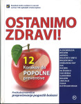Ostanimo zdravi! : preizkušeni nasveti za preprečevanje pogostih bolez