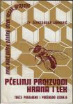 Pčelinji proizvodi hrana i lek / Aleksandar Janković