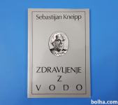 Sebastijan Kneipp ZDRAVLJENJE Z VODO