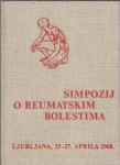 Simpozij o reumatskim bolestima, Ljubljana 25 - 27.IV.1968
