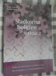SLADKORNA BOLEZEN TIPA 2 + STO RECEPTOV ZA ZDRAVO PREHRANO